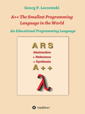 cover image of A++ the Smallest Programming Language in the World